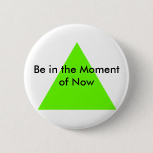Badge Rond 5 Cm Soyez au moment de maintenant Le MUSÉE Zazzle Cade