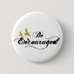 Badge Rond 5 Cm Soyez bouton encouragé