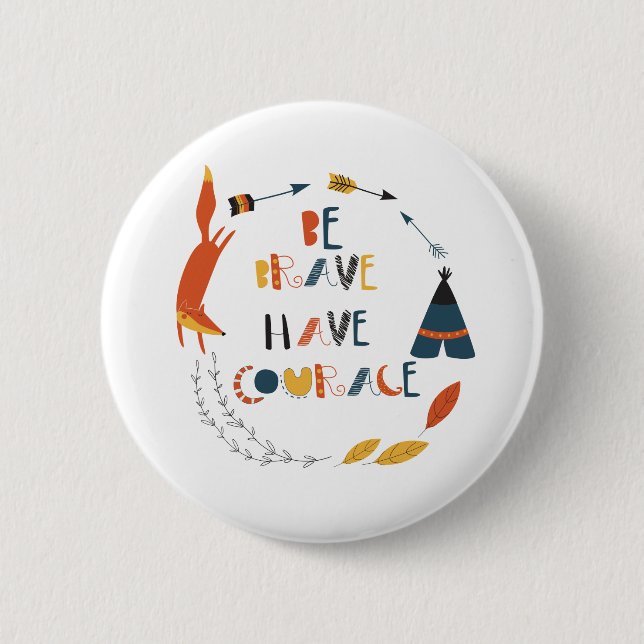 Badge Rond 5 Cm Soyez courageux Ayez Courage Fox (Devant)