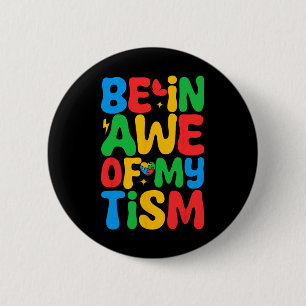 Badge Rond 5 Cm Soyez en admiration devant mon tisme Mois de la se
