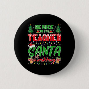 Badge Rond 5 Cm Soyez Gentil Avec Le Professeur Père Noël Regarde