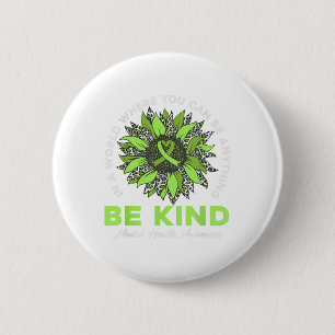 Badge Rond 5 Cm Soyez gentil Sensibilisation à la santé mentale Ce