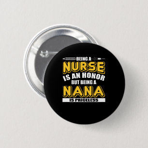 Badge Rond 5 Cm Soyez infirmière est honneur soit Nana est