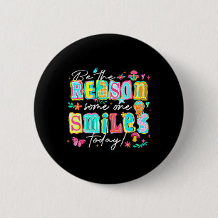 Badge Rond 5 Cm Soyez la raison pour laquelle quelqu'un sourit Cit