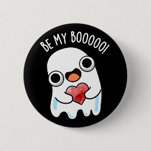 Badge Rond 5 Cm Soyez Mon Boo Funny Ghost Pun Dark BG