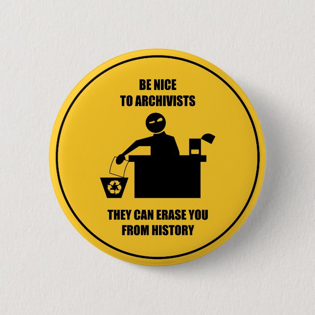 Badge Rond 5 Cm Soyez Nice aux archivistes (Devant)
