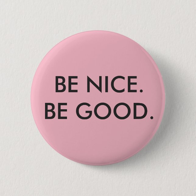 Badge Rond 5 Cm "Soyez Nice, soit bon" bouton (Devant)