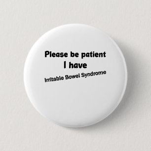 Badge Rond 5 Cm Soyez patient, j'ai le syndrome de l'intestin irri