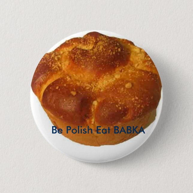 Badge Rond 5 Cm Soyez polonais mangent le BOUTON de BABKA (Devant)