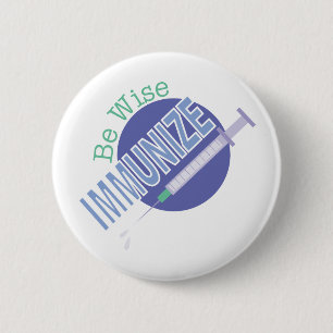 Badge Rond 5 Cm Soyez sages Immuniser