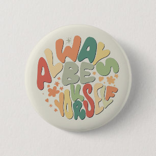 Badge Rond 5 Cm Soyez toujours vous-même - Automne Inspirationnel