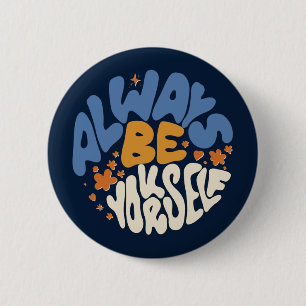 Badge Rond 5 Cm Soyez toujours vous-même - Motivationnel