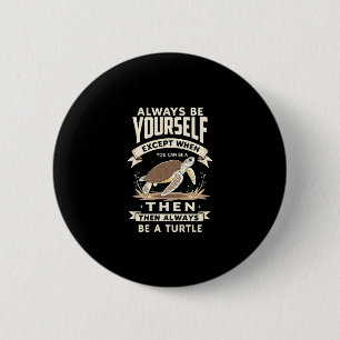 Badge Rond 5 Cm Soyez toujours vous-même sauf quand vous pouvez êt