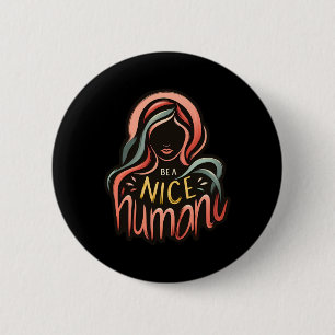 Badge Rond 5 Cm Soyez Un Beau Sticker Humain1
