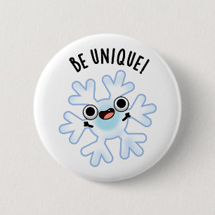 Badge Rond 5 Cm Soyez unique Funny Snowflake Pun