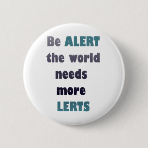 Badge Rond 5 Cm Soyez vigilant le monde a besoin de plus d'informa