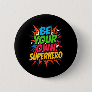 Badge Rond 5 Cm Soyez Votre Propre Super-héros Citation De Motivat