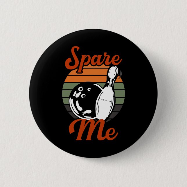 Badge Rond 5 Cm Spare Me Bowling (Devant)