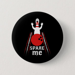 Badge Rond 5 Cm Spare Me - Drôle Bowlers Et Bowling F