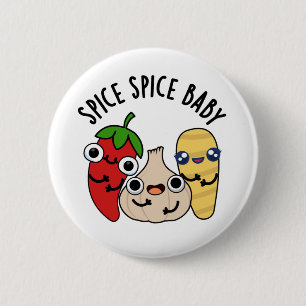 Badge Rond 5 Cm Spice Spice Baby Funny Food Pun