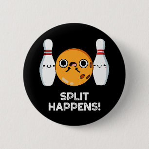 Badge Rond 5 Cm Split Happy Drôle Bowling Pun Dark BG