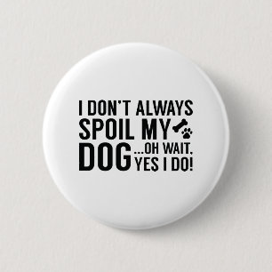 Badge Rond 5 Cm Spoil Mon Chien