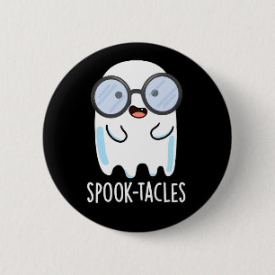 Badge Rond 5 Cm Spook-tacles Drôle de jeu de mots sur les fantômes