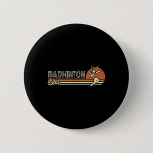 Badge Rond 5 Cm Sport de balle Navette Sport Rétro Badminton Papa