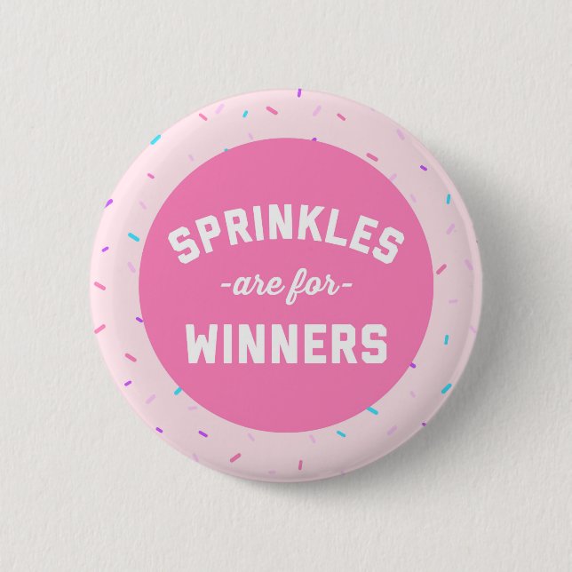 Badge Rond 5 Cm Sprinkles sont pour la citation drôle de gagnants (Devant)