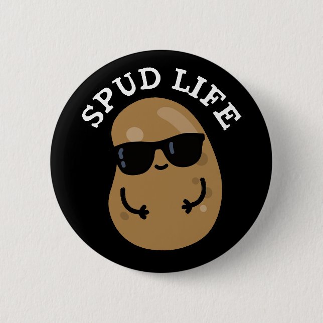Badge Rond 5 Cm Spud Life Funny Potato Pun Dark BG (Devant)