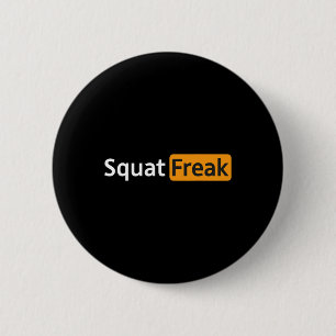 Badge Rond 5 Cm Squat Freak Funny Gym Bodybuilding Fitness entraîn