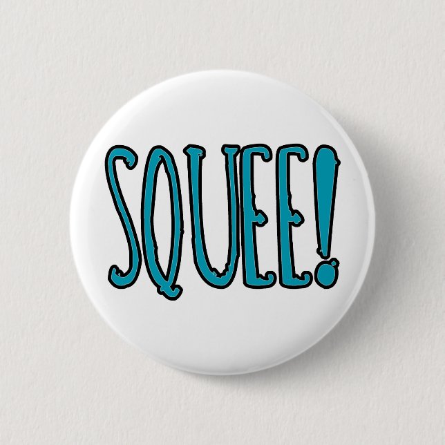 Badge Rond 5 Cm Squee ! (Devant)