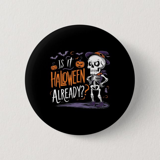 Badge Rond 5 Cm Squelette Fantôme Effrayant Est-ce déjà Halloween  (Devant)