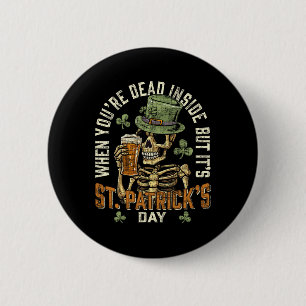Badge Rond 5 Cm Squelette quand vous êtes mort à l'intérieur mais