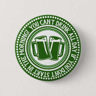 Badge Rond 5 Cm St patrick drôle   Vous ne pouvez pas boire toute