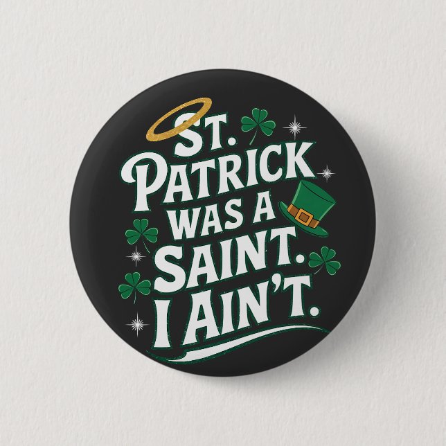 Badge Rond 5 Cm St. Patrick était un Saint, je n'ai pas drôle (Devant)