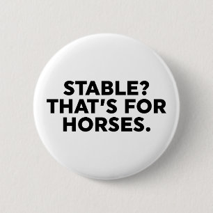 Badge Rond 5 Cm Stable ? C'est pour les chevaux.
