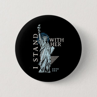 Badge Rond 5 Cm Statue de la Liberté Je me tiens avec elle Patriot