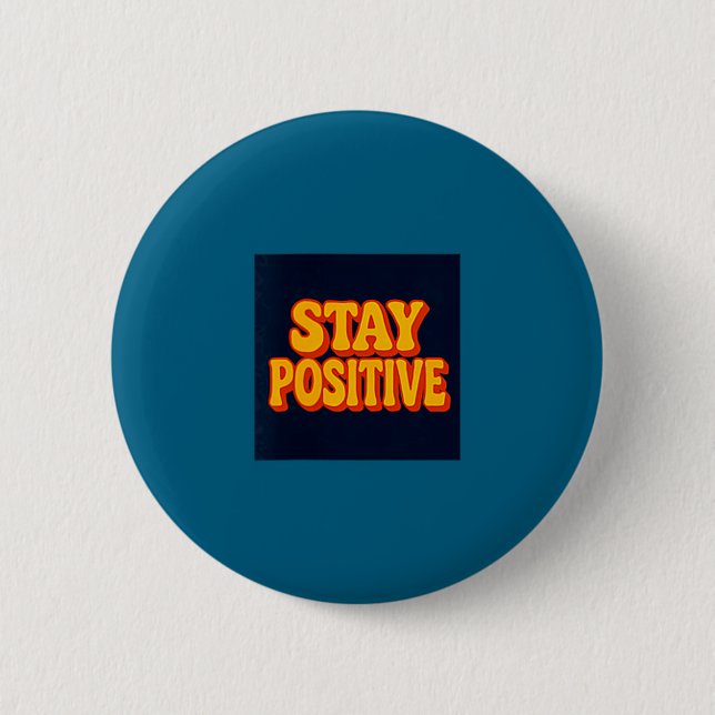 Badge Rond 5 Cm Stay Sitive Motivational Retro Tygraphy  (Devant)