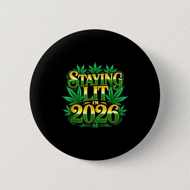 Badge Rond 5 Cm Staying Lit 2026 High Wasted Weed New Years Funny  (Devant)