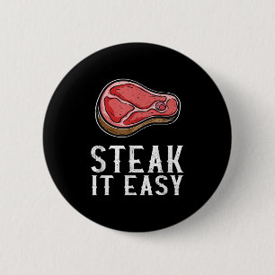 Badge Rond 5 Cm Steak It Easy Funny Barbecue Viande Fumeur Pitma