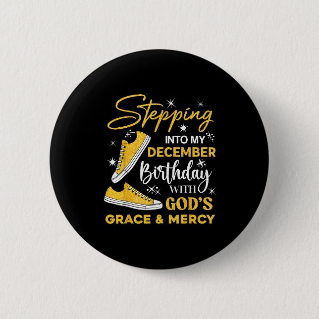Badge Rond 5 Cm Stepng Into My December Birthday With God Grace Me (Devant)