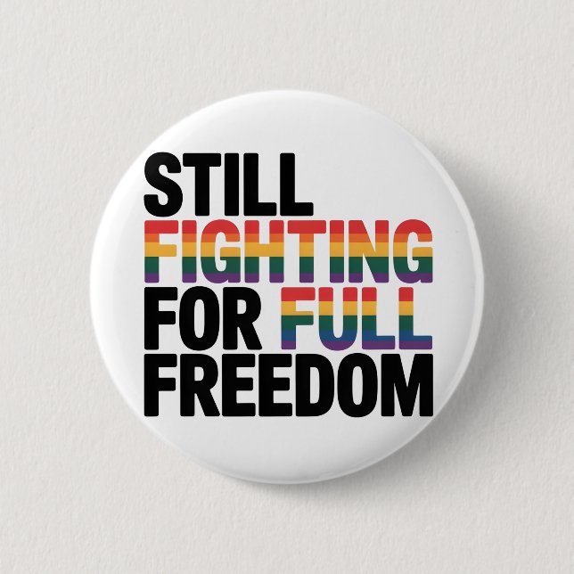 Badge Rond 5 Cm Still Fighting For Full Freedom LGBTQ America 250t (Devant)