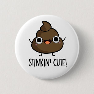 Badge Rond 5 Cm Stinkin Cute Funny Poo Pun