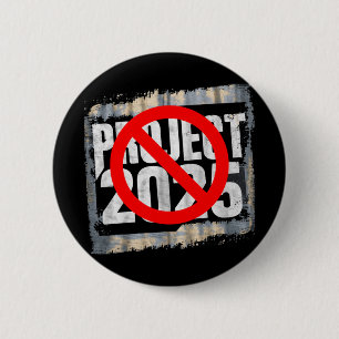 Badge Rond 5 Cm Stop Project 2025 Anti-trump Pro-biden Anti-gop