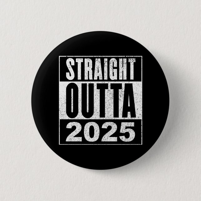 Badge Rond 5 Cm Straight Outta 2025 (Devant)