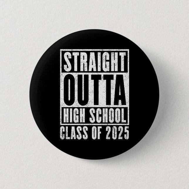 Badge Rond 5 Cm Straight Outta High School 2025 (en détresse) (Devant)