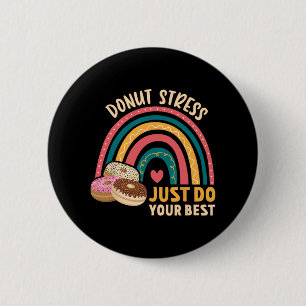 Badge Rond 5 Cm Stress Faites juste votre meilleur rock Le jour de