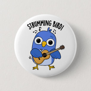 Badge Rond 5 Cm Strumming Bird amusant animal jeu