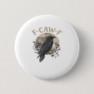 Badge Rond 5 Cm Style graphique drôle de corbeau disant F Caw F